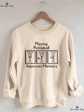 Playing Pickleball Improves Memory Sweatshirt