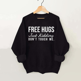 Free Hugs Just Kidding Don't Touch Me Vintage Gym Sweatshirt