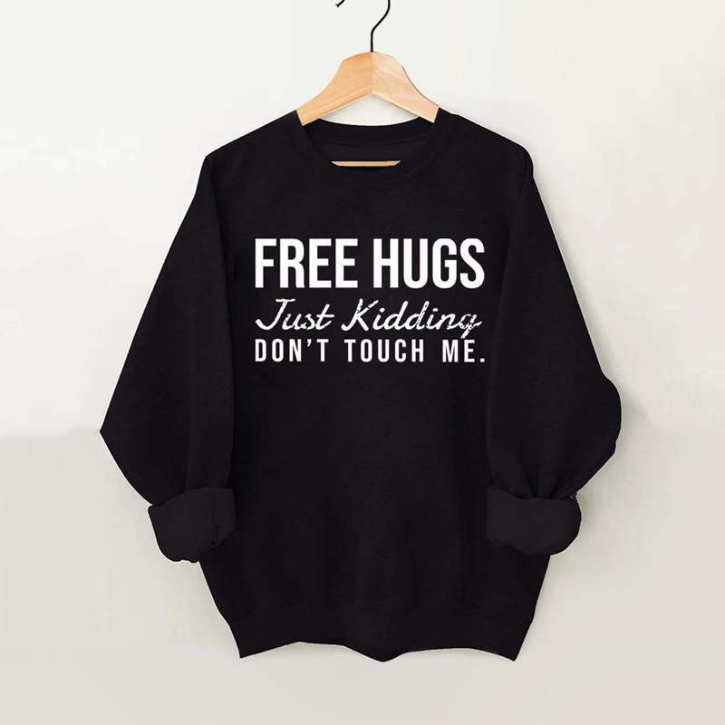 Free Hugs Just Kidding Don't Touch Me Vintage Gym Sweatshirt
