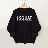 I squat please see back for details Vintage Gym Sweatshirt
