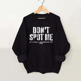 Don't Spot Me I Deserve To Die Vintage Gym Sweatshirt