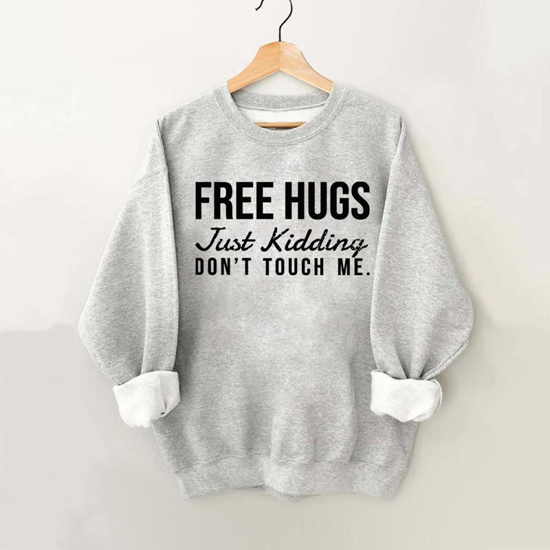 Free Hugs Just Kidding Don't Touch Me Vintage Gym Sweatshirt