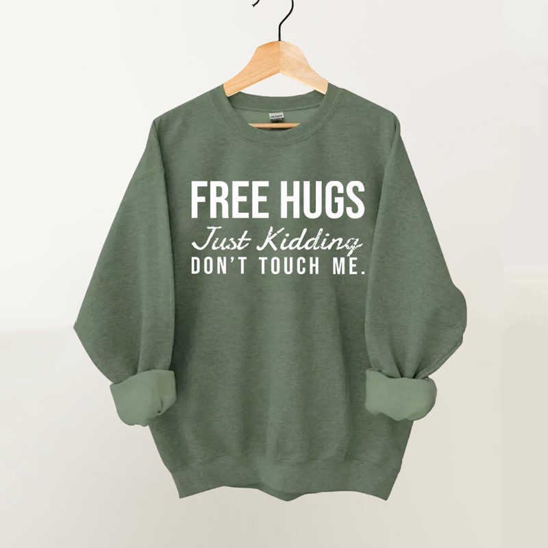 Free Hugs Just Kidding Don't Touch Me Vintage Gym Sweatshirt