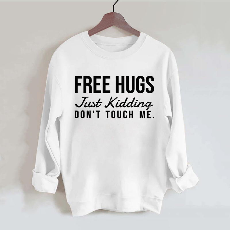 Free Hugs Just Kidding Don't Touch Me Vintage Gym Sweatshirt