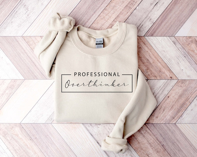 Professional Overthinker Sweatshirt