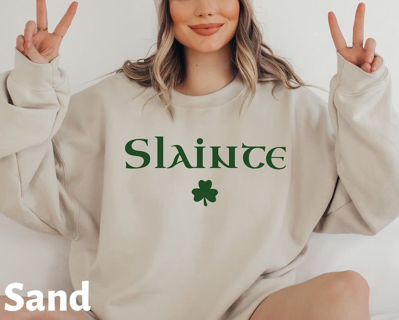 Cute Slainte Sweatshirt