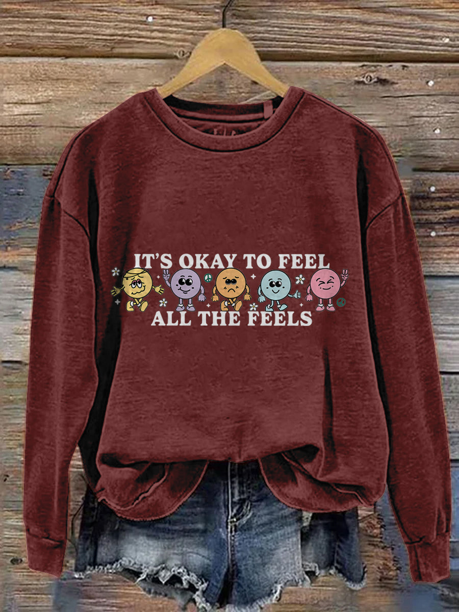 It's Okay To Feel All The Feels Love Yourself Mental Health Casual Print Sweatshirt