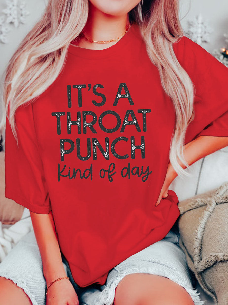 It's A Throat Punch Kind Of Day T-Shirt
