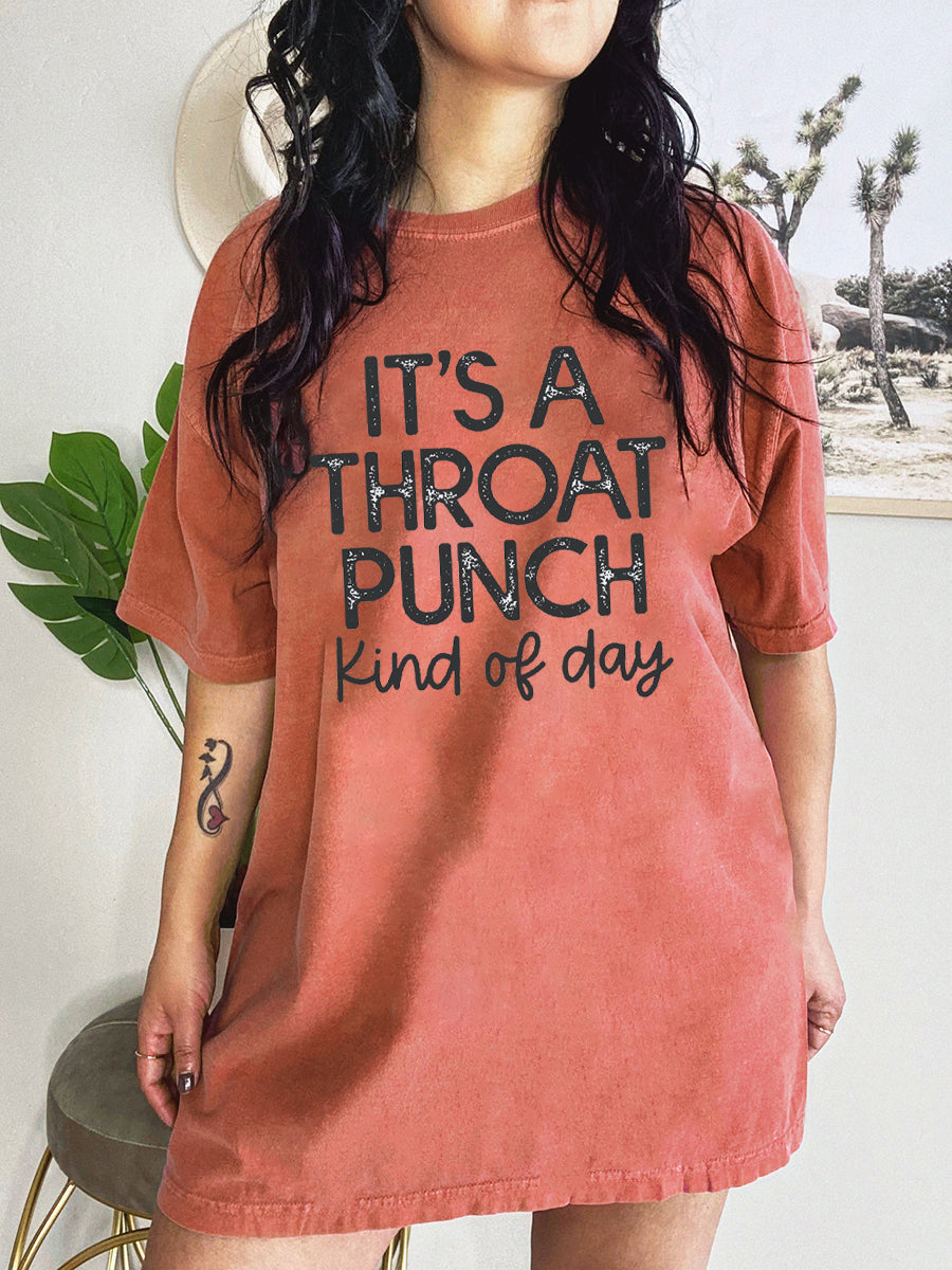 It's A Throat Punch Kind Of Day T-Shirt