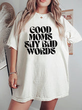 Good Moms Say Bad Words Shirt