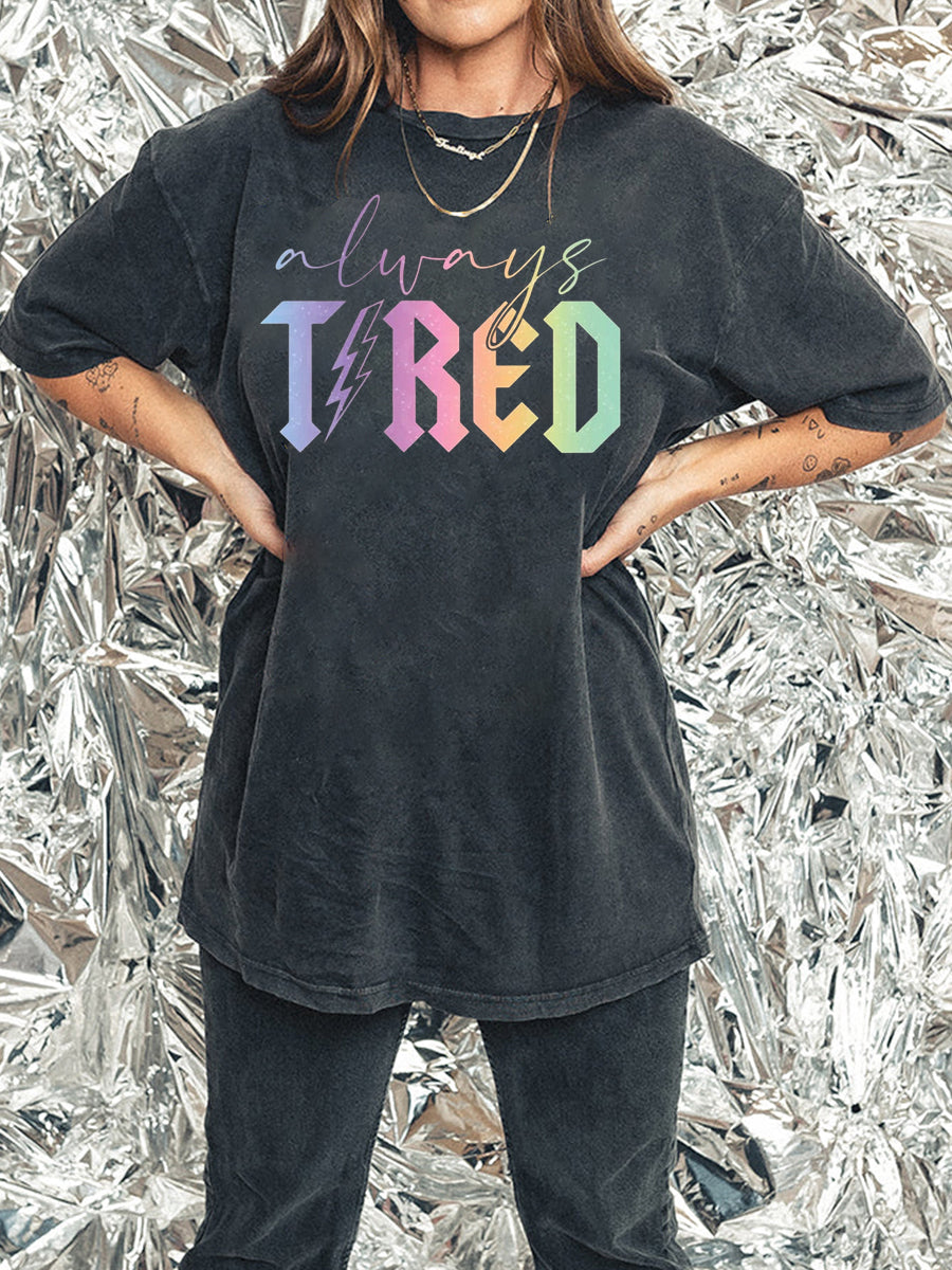 Always Tired Glitter Washed T-Shirt