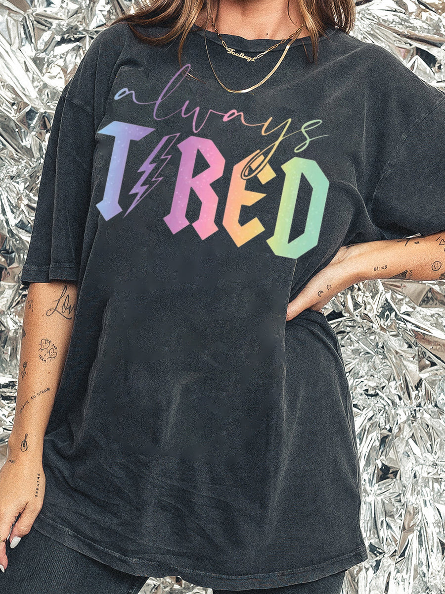 Always Tired Glitter Washed T-Shirt