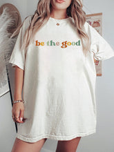 Oversized Be The Good T-shirt