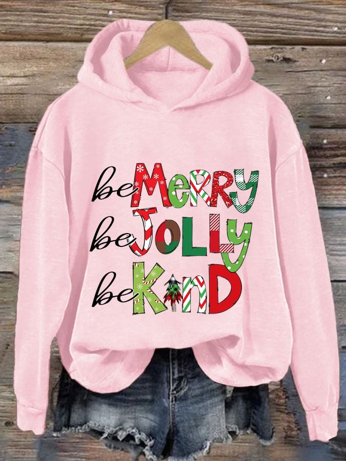 Women's Be Merry Be Jolly Be Kind Christmas Print Casual Hoodie