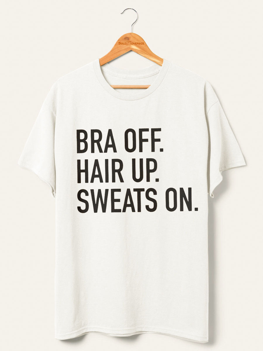 Vintage Bra Off, Hair Up, Sweats On T Shirt