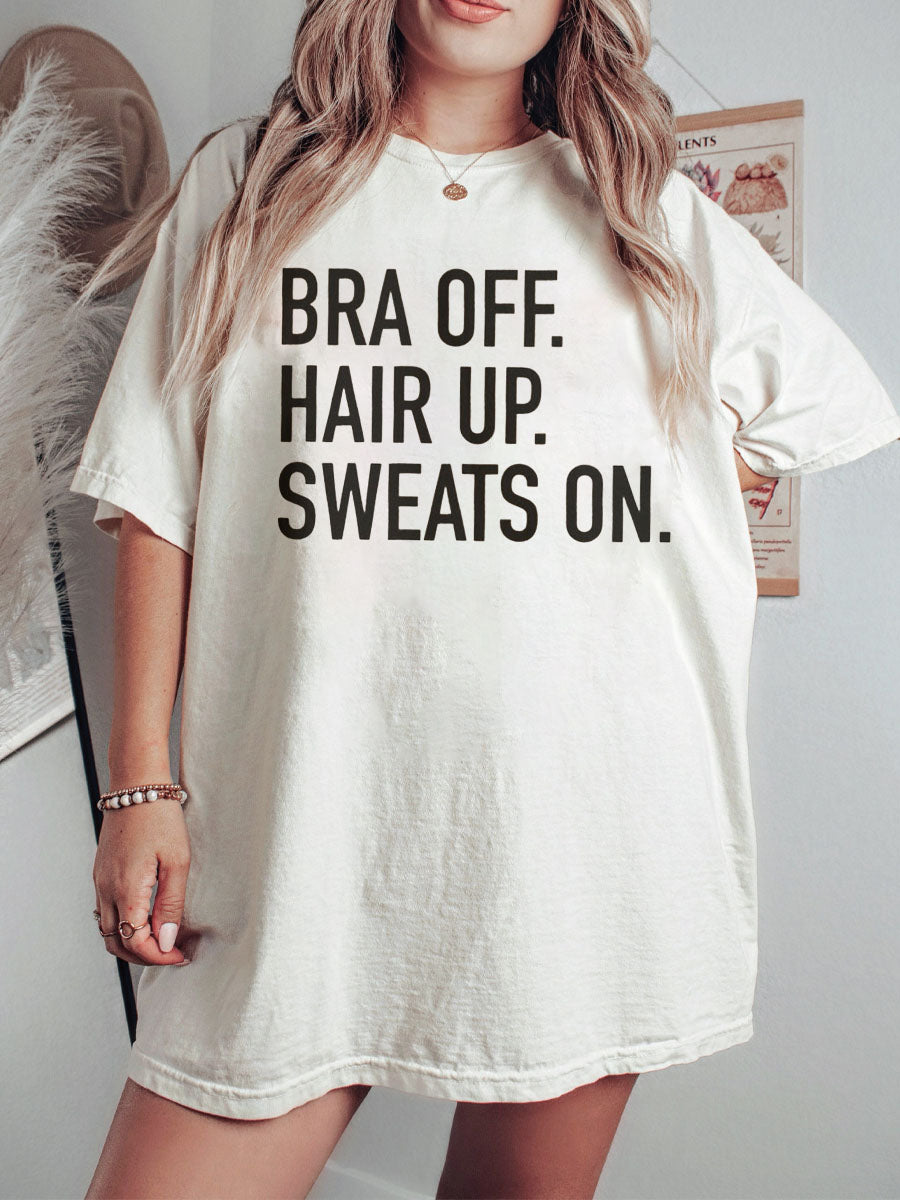 Vintage Bra Off, Hair Up, Sweats On T Shirt