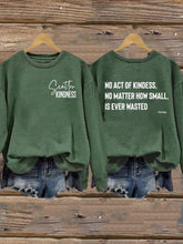 Women's No Act of Kindness No Matter How Small is Ever Wasted Sweatshirt