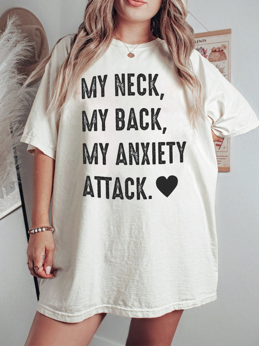 My Neck, My Back, My Anxiety Attack. T-Shirt