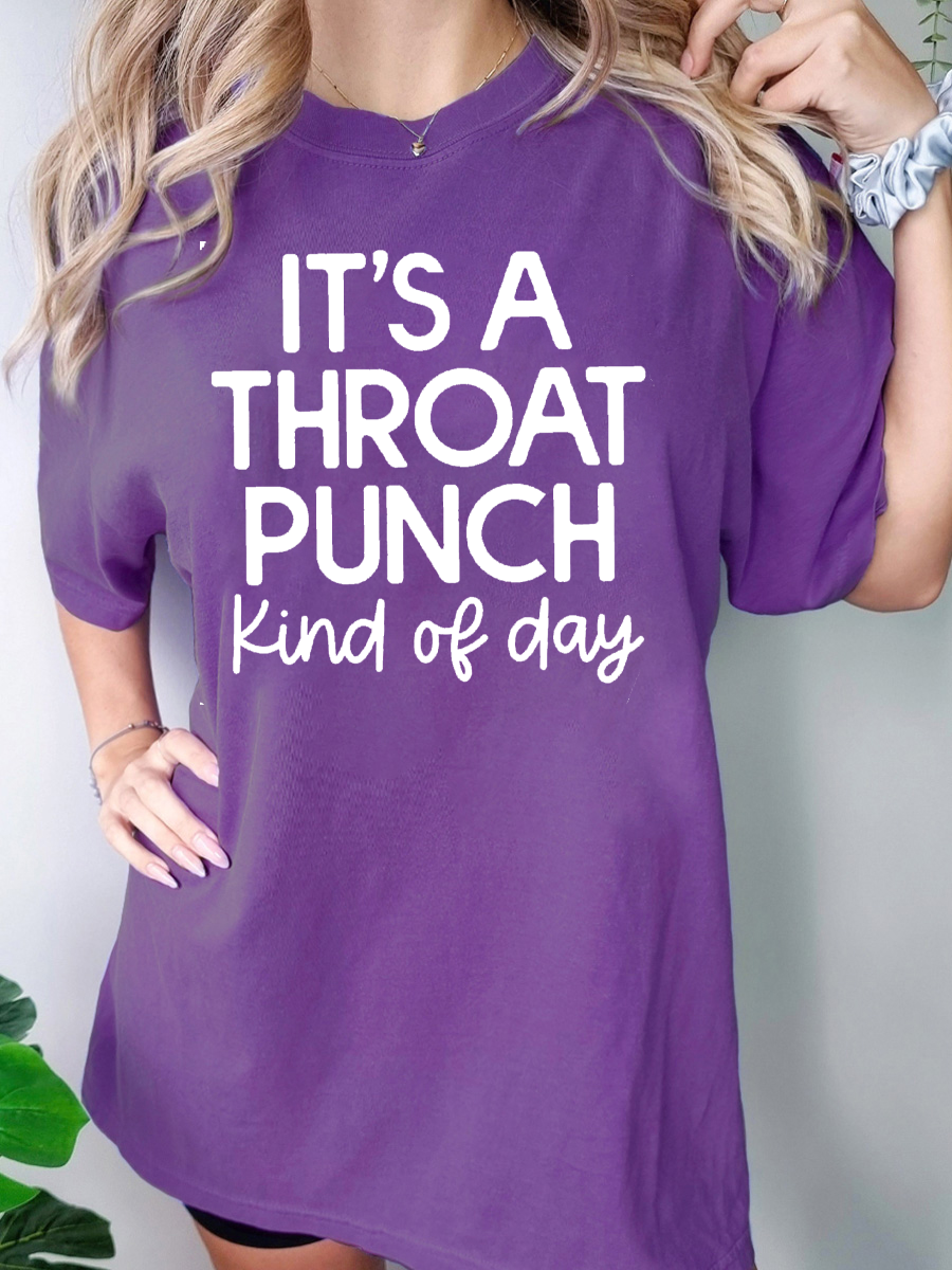 It's A Throat Punch Kind Of Day T-Shirt