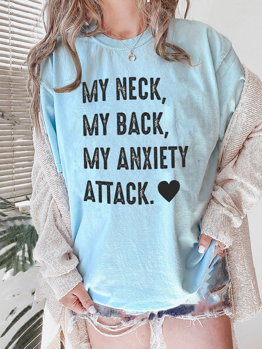 My Neck, My Back, My Anxiety Attack. T-Shirt