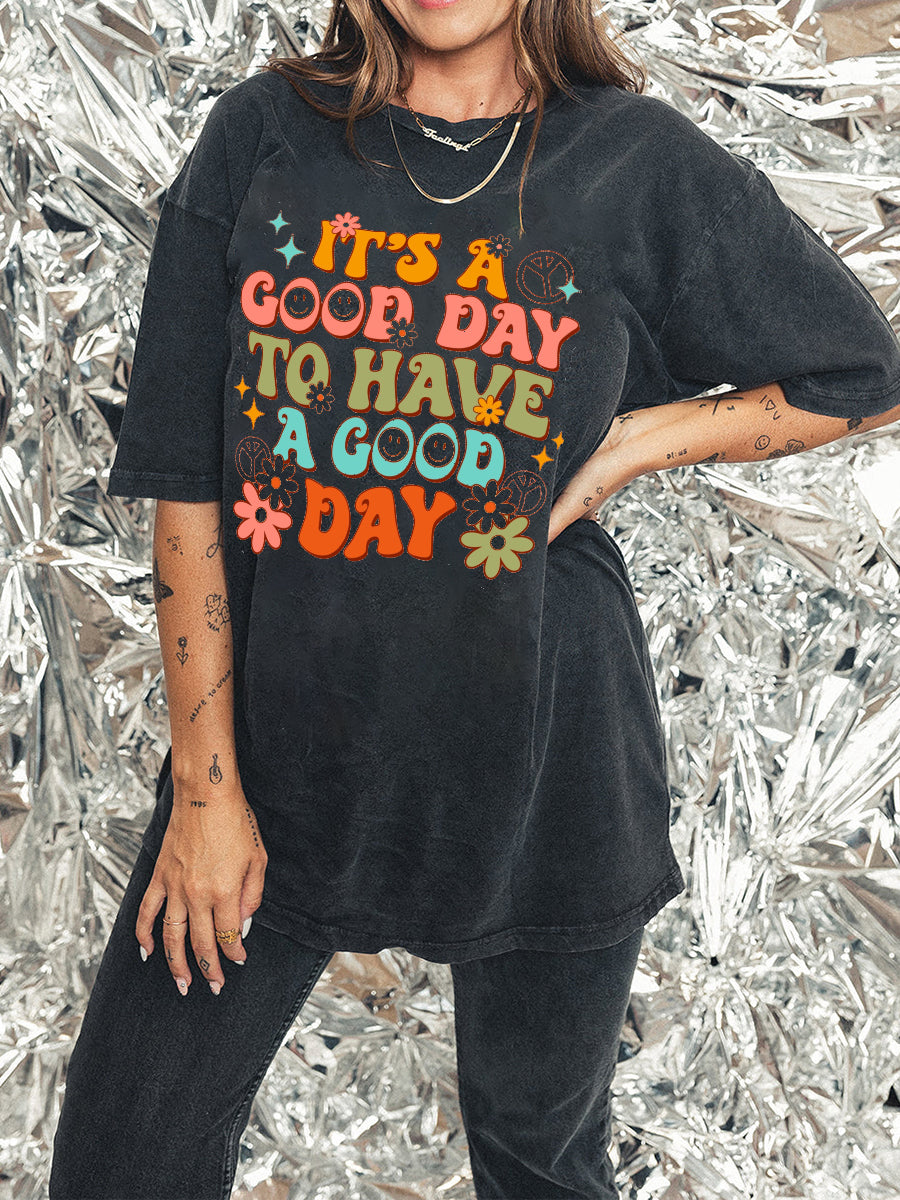 It'S A Good Day To Have A Good Day Shirt