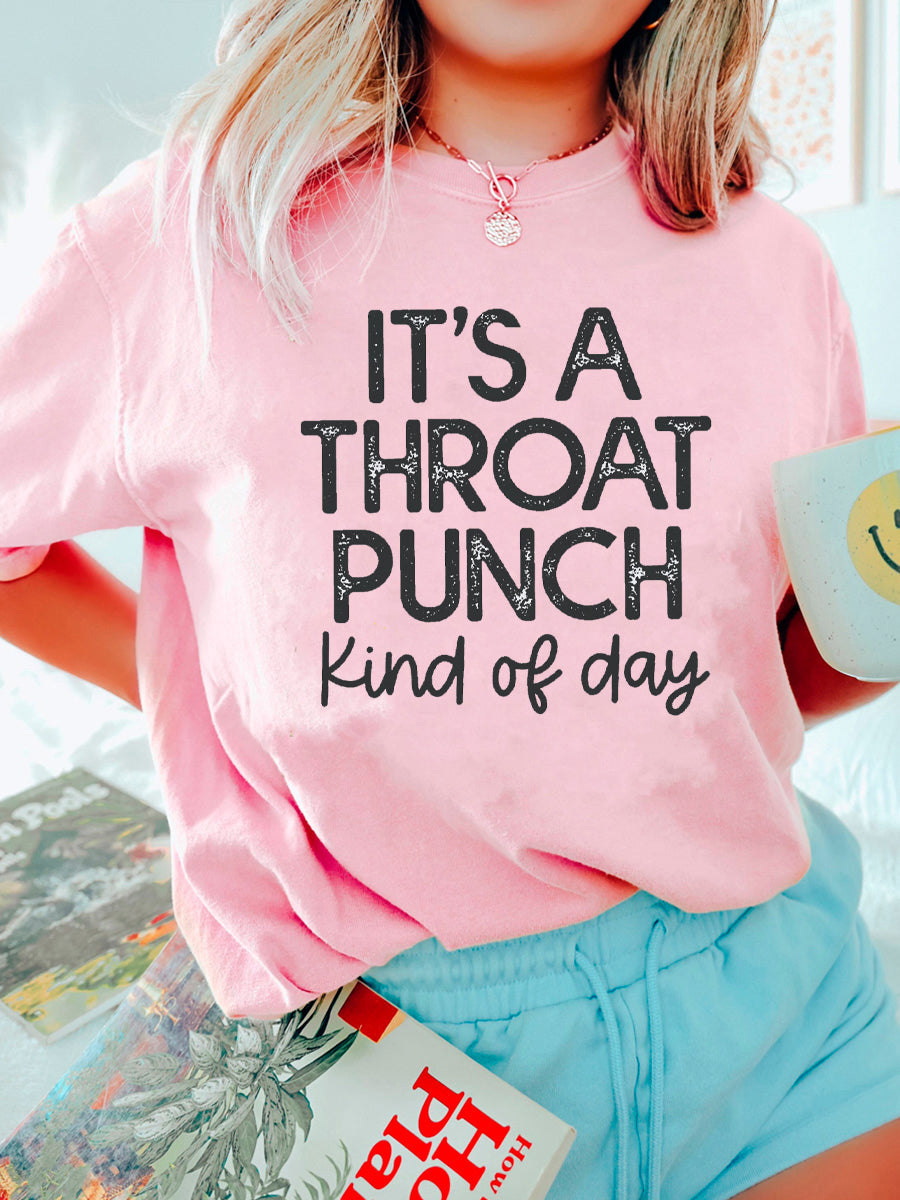 It's A Throat Punch Kind Of Day T-Shirt