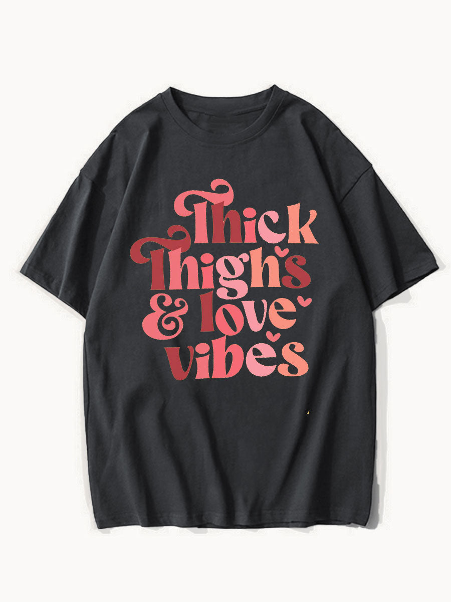 Thick Thighs & Love Vibes Tee