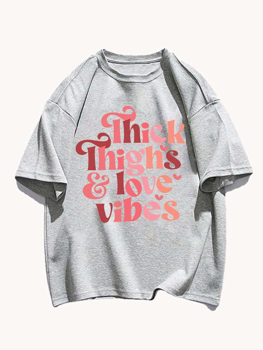 Thick Thighs & Love Vibes Tee