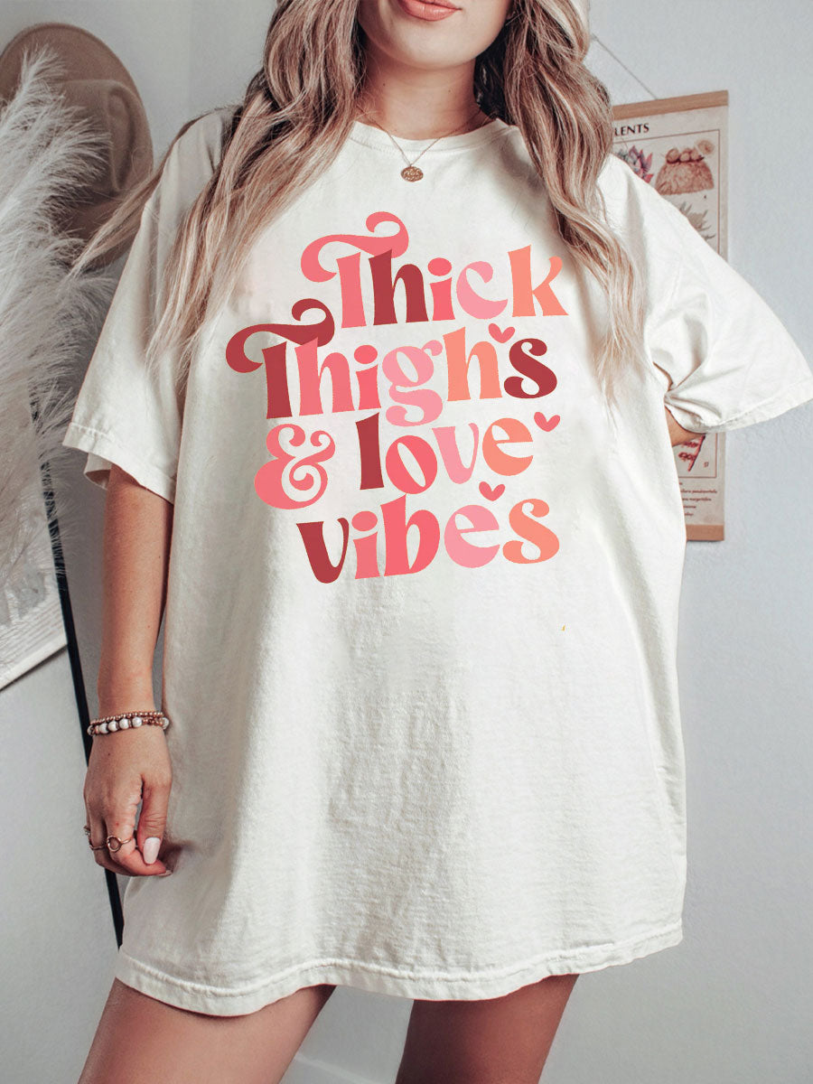 Thick Thighs & Love Vibes Tee