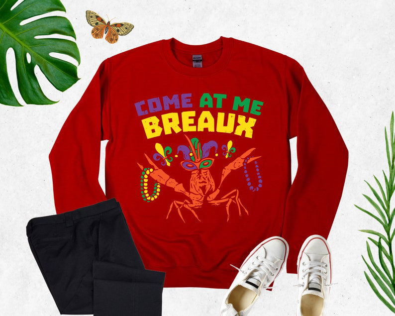 COME AT ME BREAUX Sweatshirt