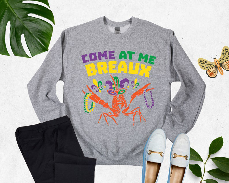 COME AT ME BREAUX Sweatshirt