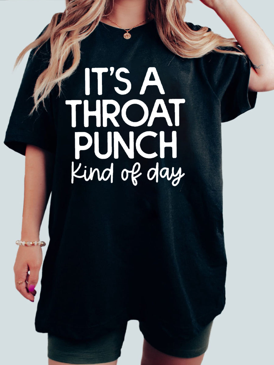 It's A Throat Punch Kind Of Day T-Shirt
