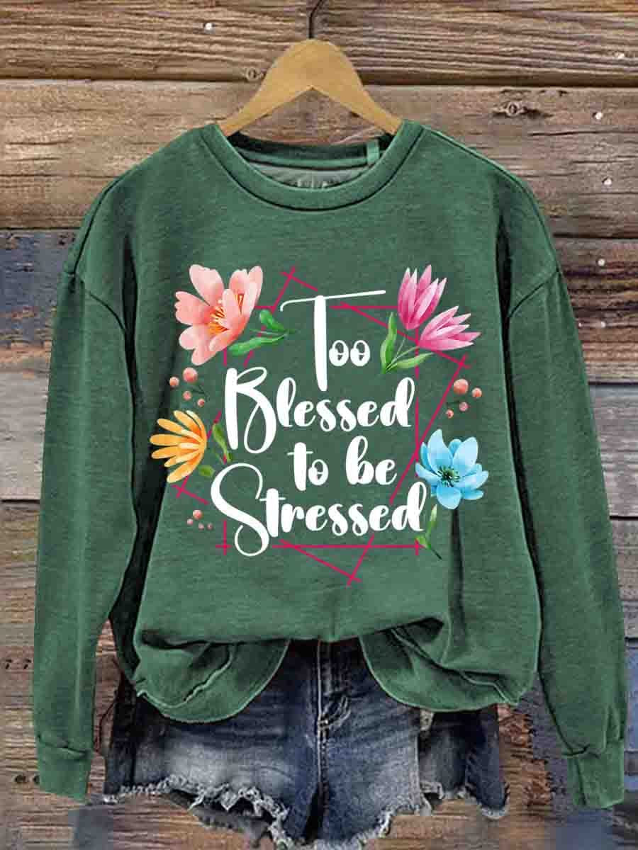 Mental Health Inspirational Too Lucky To Have Stress Crew Neck Casual Printed Sweatshirt