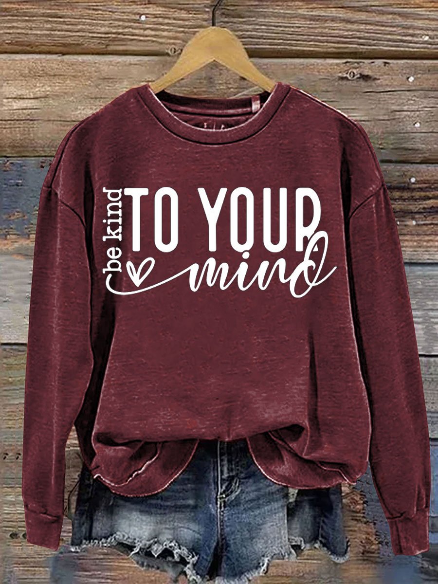 Be Kind To Your Mind Print Casual  Sweatshirt