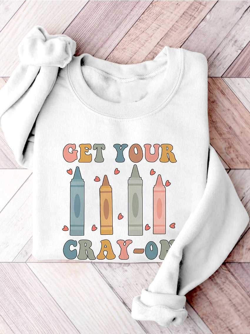 Get Your Cray-on Kindergarten Teacher Print Casual Sweatshirt