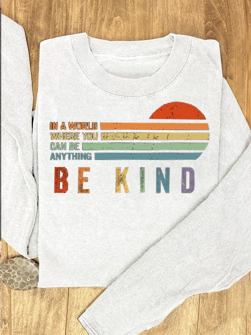 In A World Where You Can Be Anything Be Kind Suicide Prevention Mental Print Casual Sweatshirt