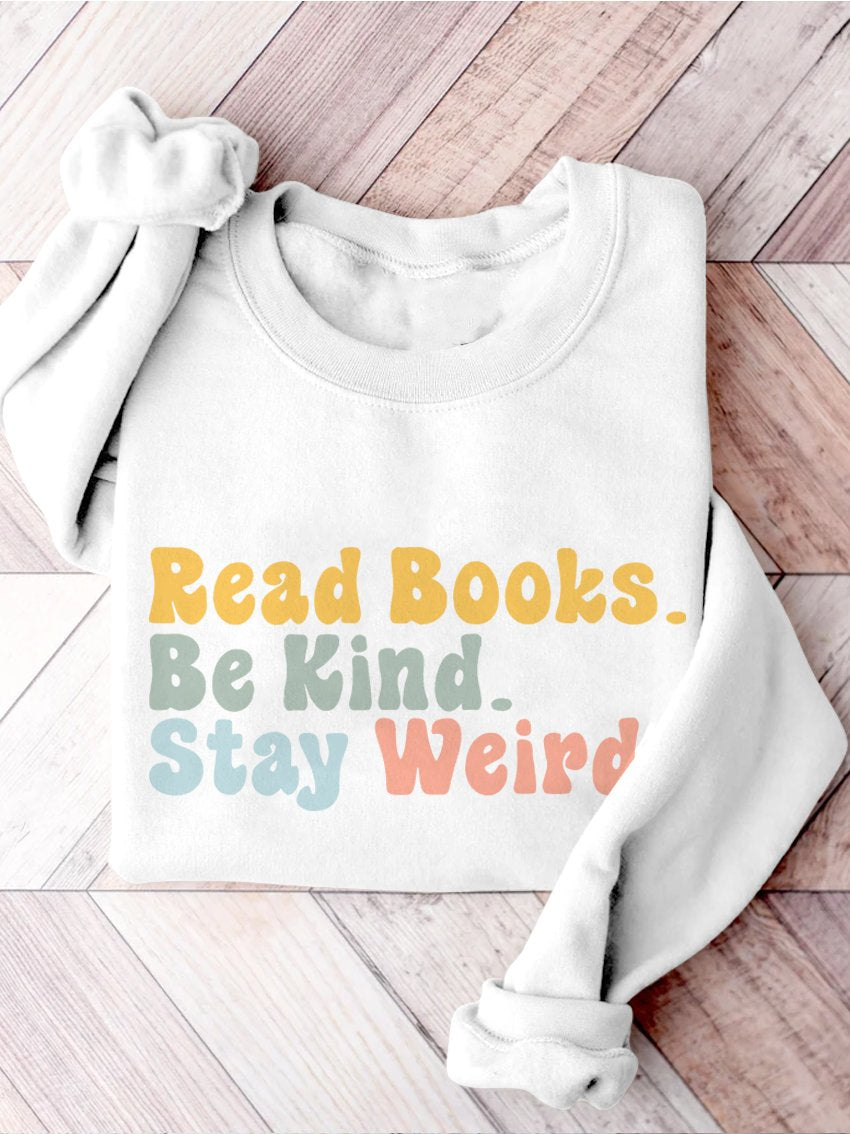 Book Lover Be Kind Stay Weird Casual Print Sweatshirt