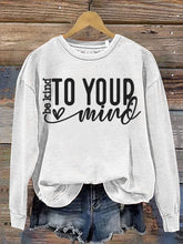 Be Kind To Your Mind Print Casual  Sweatshirt