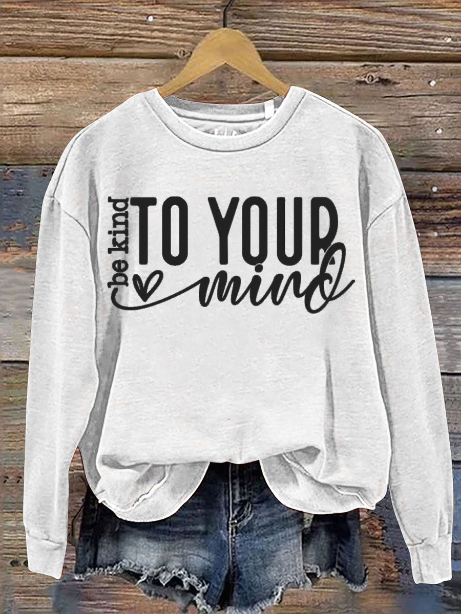 Be Kind To Your Mind Print Casual  Sweatshirt
