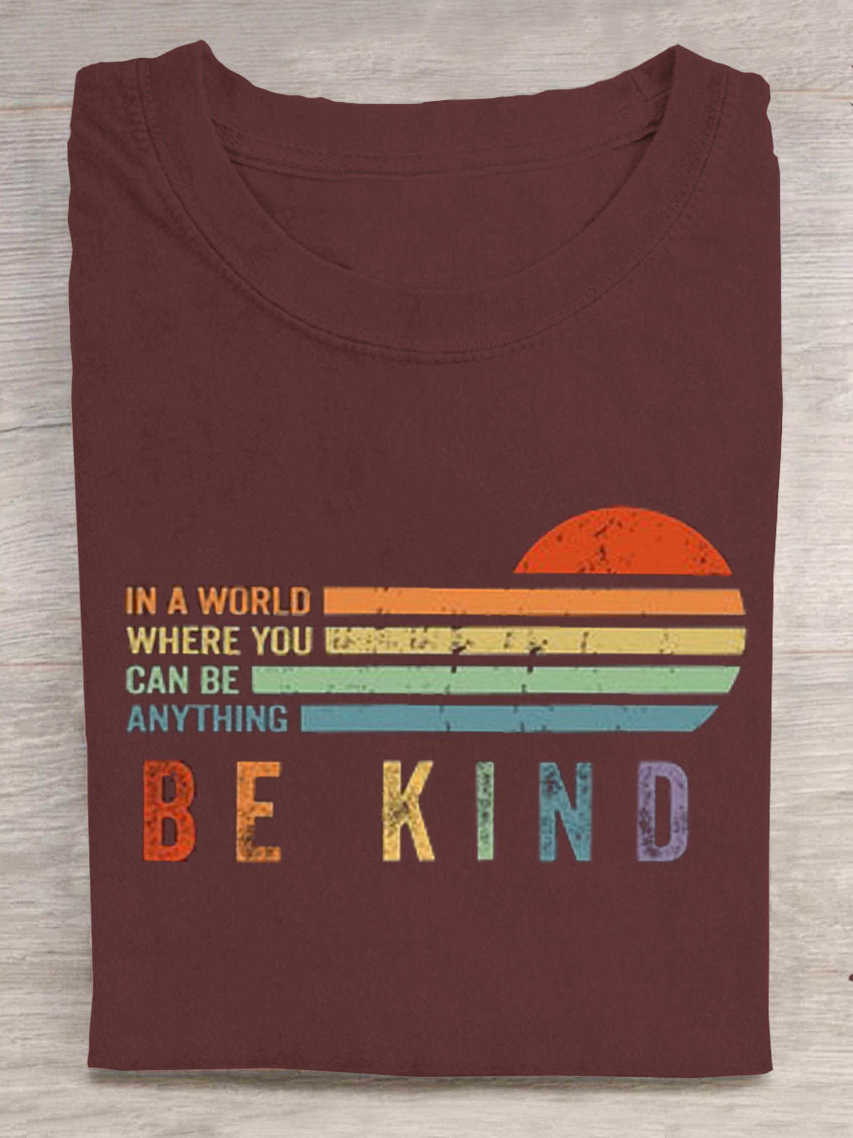 In A World Where You Can Be Anything Be Kind Suicide Prevention Mental Print T-shirt