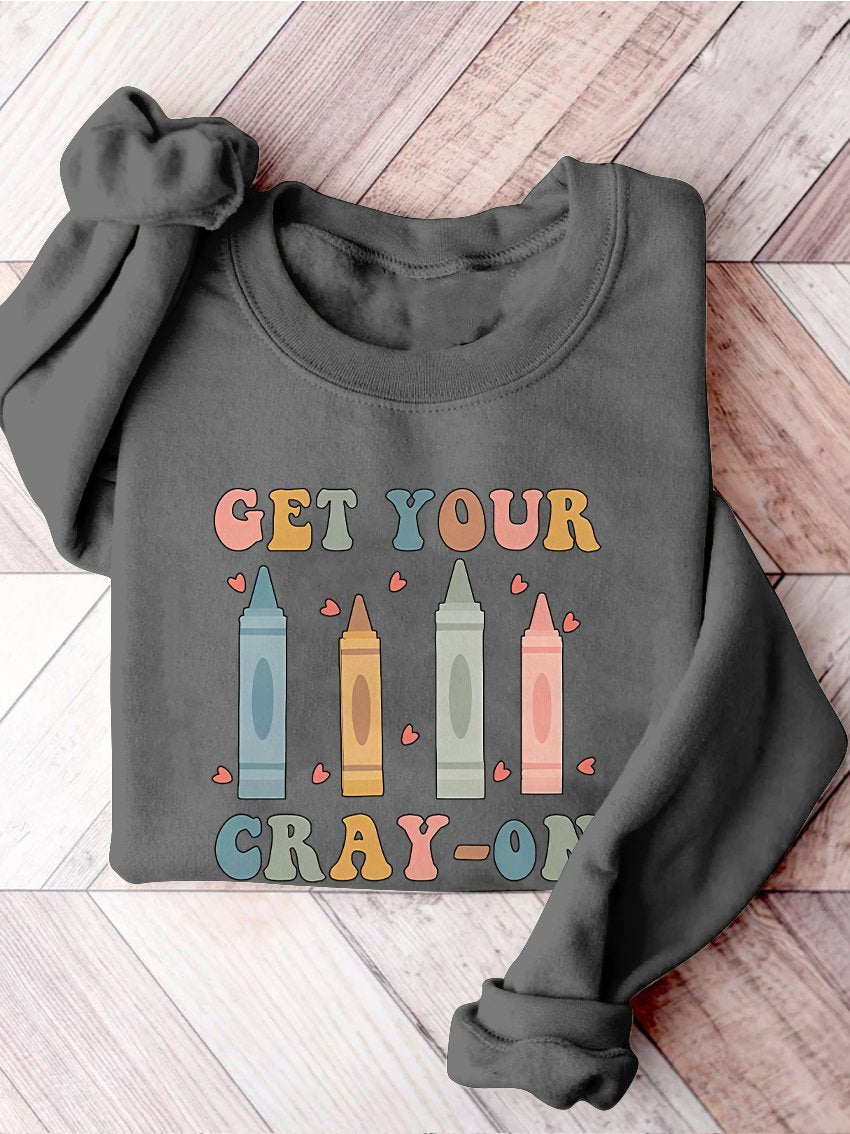 Get Your Cray-on Kindergarten Teacher Print Casual Sweatshirt