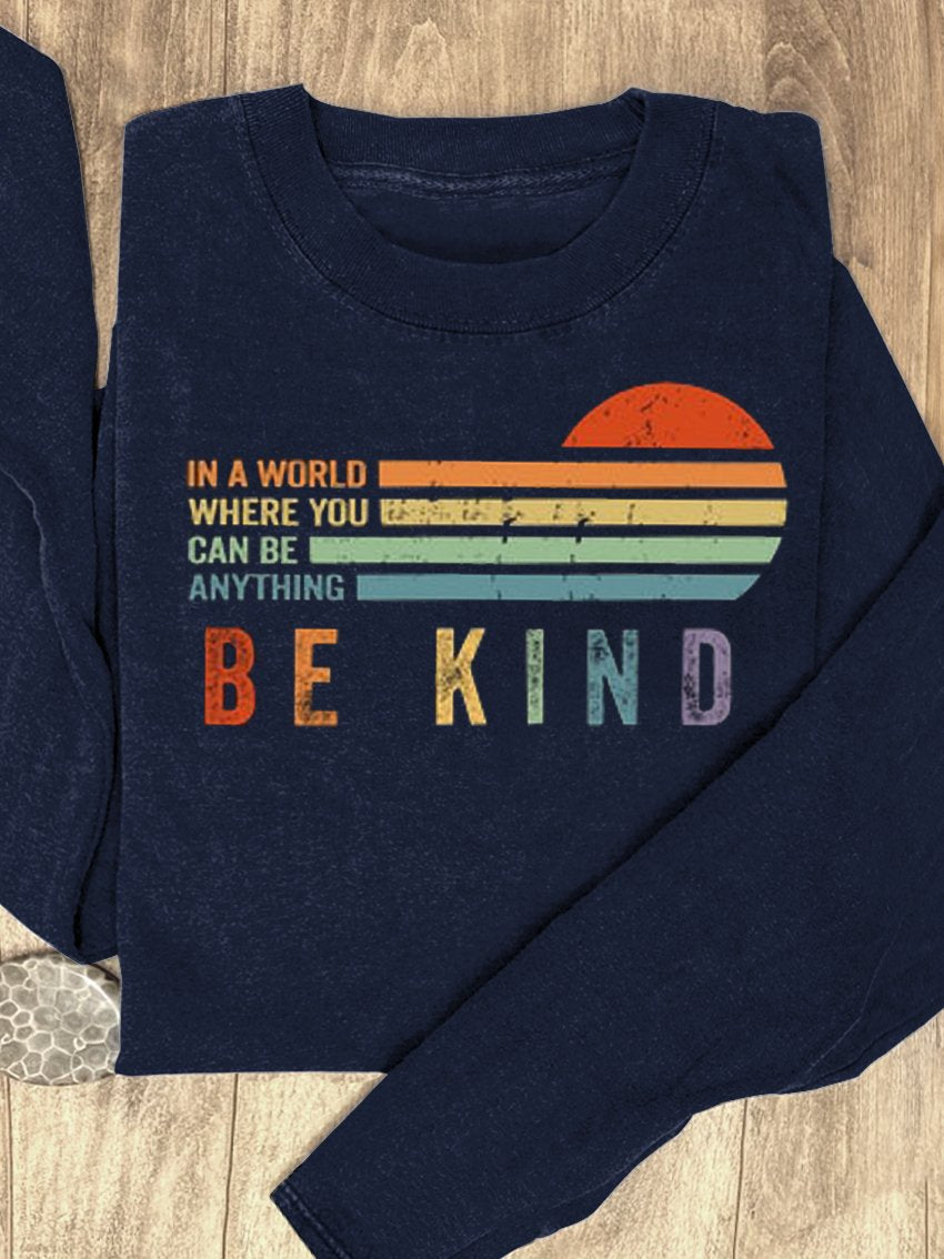 In A World Where You Can Be Anything Be Kind Suicide Prevention Mental Print Casual Sweatshirt