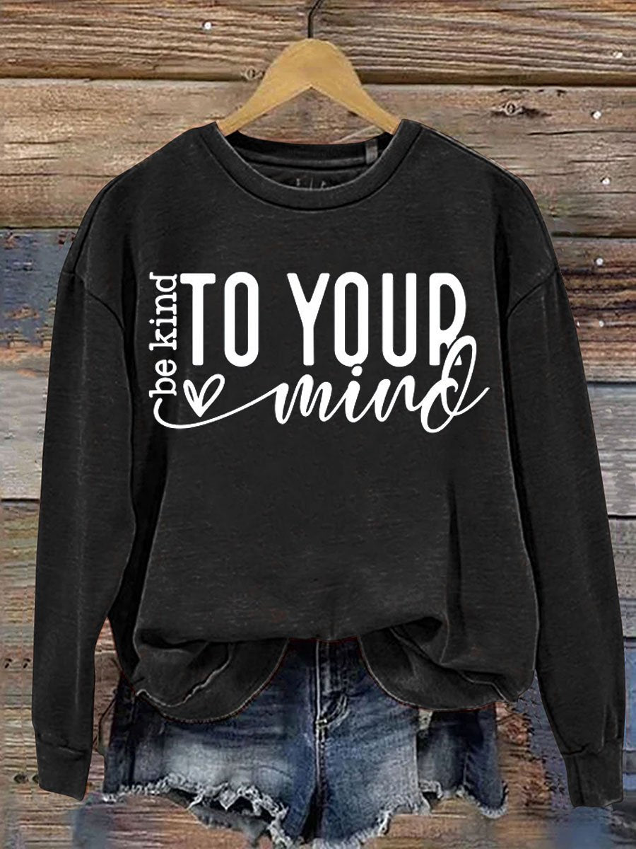 Be Kind To Your Mind Print Casual  Sweatshirt