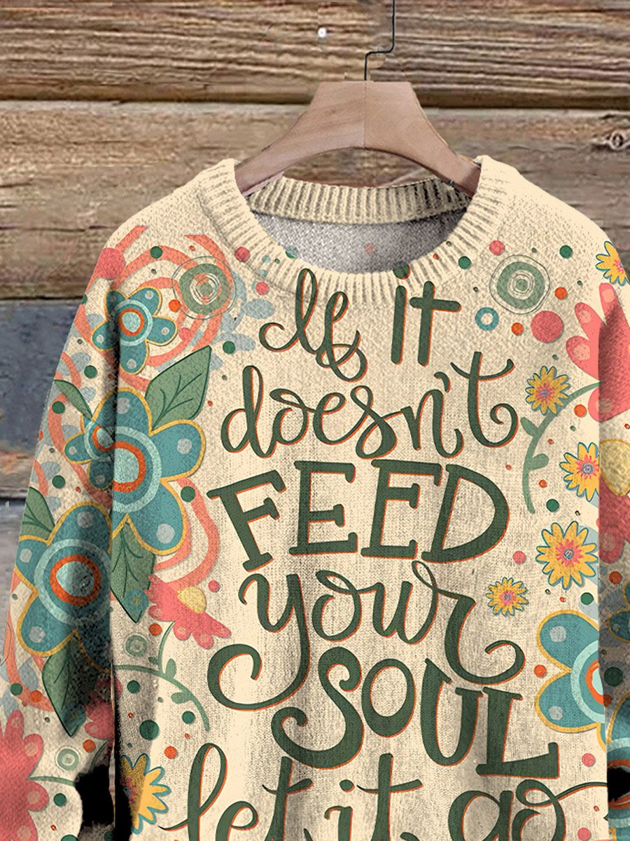 Kind Encouragement If It Doesn't Feed Your Soul Let It Go Print Casual Knit Pullover Sweater