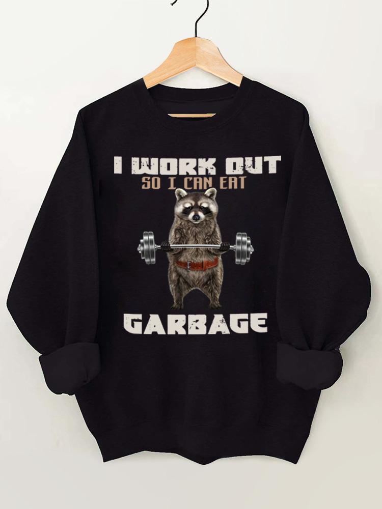 I Work Out So I Can Eat Garbage Vintage Gym Sweatshirt