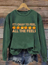 Mental Health Inspirational Feel All Feelings Printed Sweatshirt