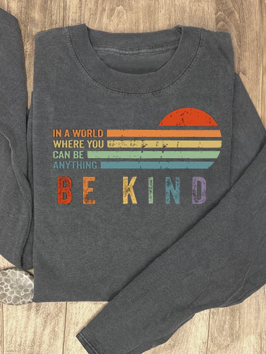 In A World Where You Can Be Anything Be Kind Suicide Prevention Mental Print Casual Sweatshirt