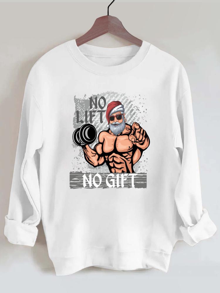 No Lift No Gift Santa Claus Gym Sweatshirt