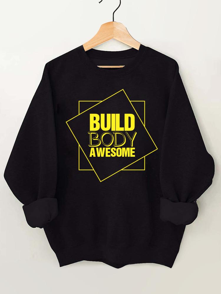 Build Body Awesome Gym Sweatshirt