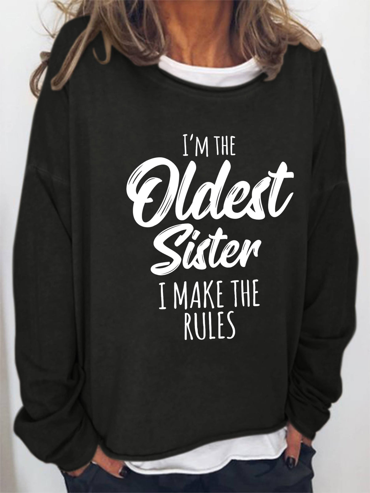 I'm The Oldest Sister I Make The Rules Funny Long Sleeve Top